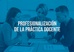 Maestría en Profesionalización de la Práctica Docente